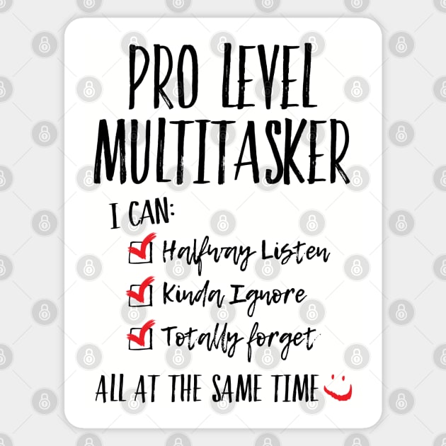 Pro Level Multitasker Sticker by TheStuffInBetween